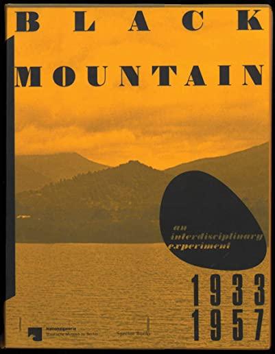 Black Mountain: An Interdisciplinary Experiment 1933-1957