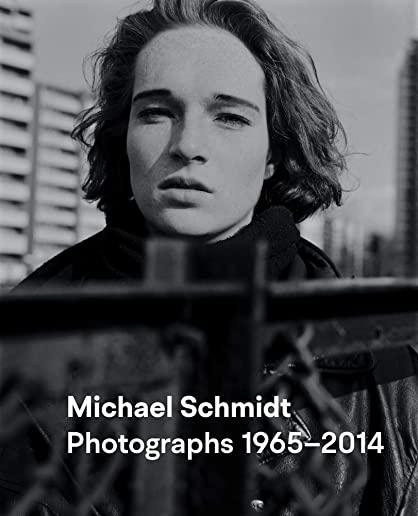 Michael Schmidt: Photographs 1965-2014