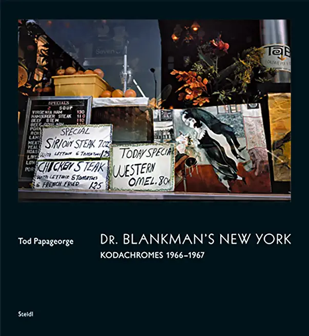 Tod Papageorge: Dr. Blankman's New York: Kodachromes 1966-1967