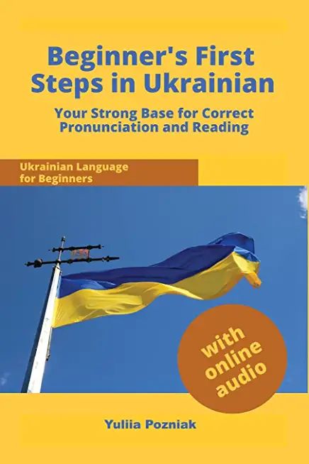 Beginner's First Steps in Ukrainian: Your Strong Base for Correct Pronunciation and Reading