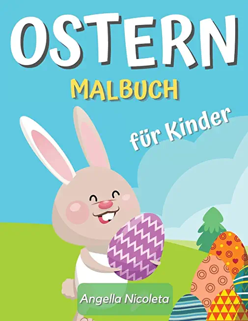Ostern Malbuch fÃ¼r Kinder: Erstaunliches Malbuch mit Ostereiern und Hasen fÃ¼r Kinder im Alter von 4-8 Jahren