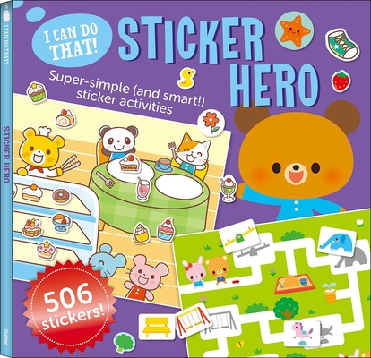 I Can Do That! Sticker Hero: A At-Home Play-To-Learn Sticker Workbook with 501 Stickers (I Can Do That! Sticker Book #3)