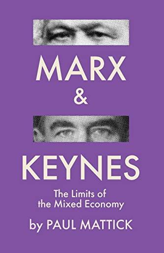 Marx and Keynes: The Limits of the Mixed Economy