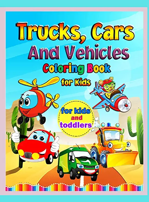 Trucks, Cars, and Vehicles Coloring Book: Amazing Trucks, Cars And Vehicles Coloring Book For Kids / Cars coloring book for kids & toddlers - activity