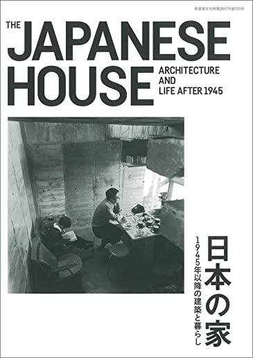 Jutakutokushu 2017:08 Special Issue: The Japanese House - Architecture and Life After 1945