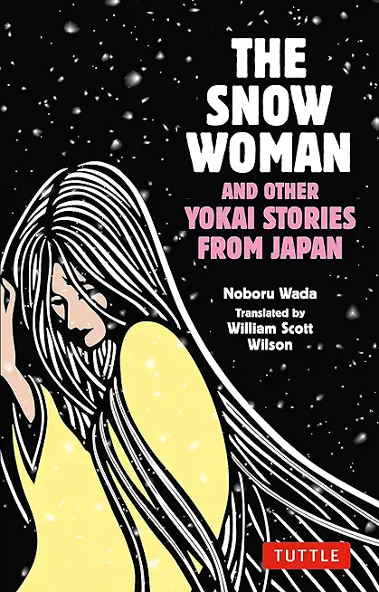 The Snow Woman and Other Yokai Stories from Japan