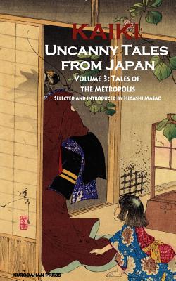 Tales of the Metropolis - Kaiki: Uncanny Tales from Japan, Vol. 3