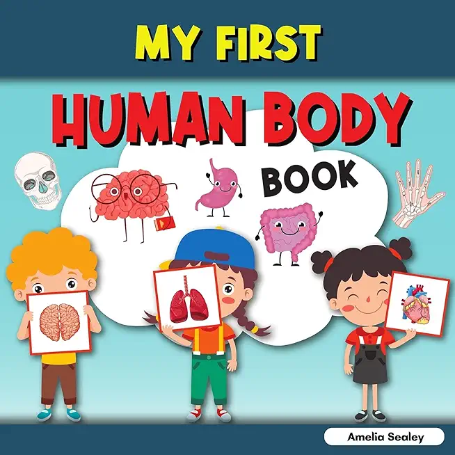 My First Human Body Book: Toddler Human Body, My First Human Body Parts Book for Kids