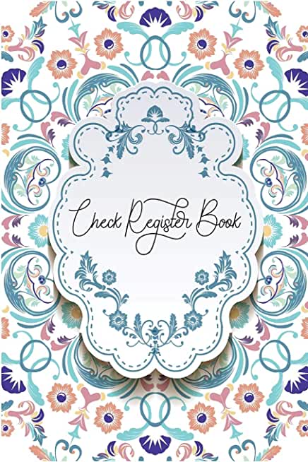 Check Register Journal: Check and Debit Card Register 120 Pages Small Size 6 x 9 Checking Account Ledger - Beautiful Gift Idea Checkbook Regis
