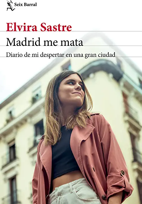Madrid Me Mata: Diario de Mi Despertar En Una Gran Ciudad
