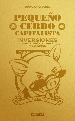PequeÃ±o Cerdo Capitalista. Inversiones / How to Make Your Piggy Bank Work for You