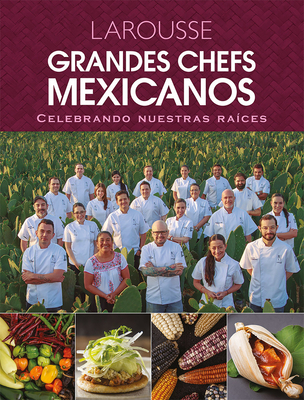 Grandes Chefs Mexicanos Celebrando Nuestras RaÃ­ces