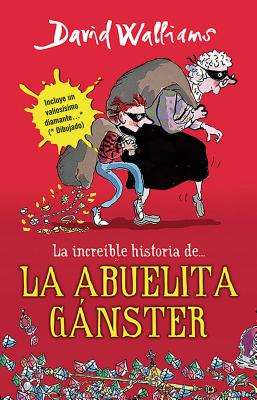 La IncreÃ­ble Historia De...La Abuela Ganster / Grandma Gangster = Grandma Gangster