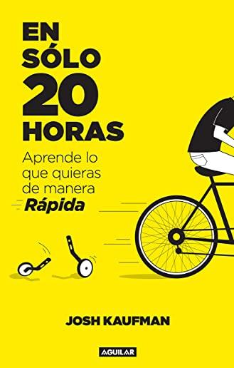 En SÃ³lo 20 Horas Aprende Lo Que Quieras de Manera RÃ¡pida / The First 20hours. How to Learn Anything&fast