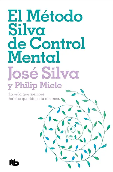 El MÃ©todo Silva de Control Mental / The Silva Mind Control Method