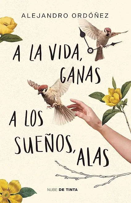 a la Vida, Ganas; A Los SueÃ±os, Alas / Give Hope to Life, and Wings to Your Drea MS