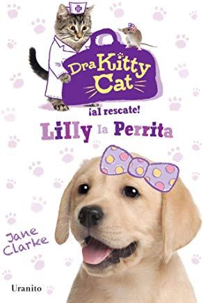 Dra Kitty Cat. Lilly La Perrita