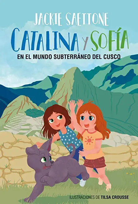 Catalina Y SofÃ­a En El Mundo SubterrÃ¡neo del Cusco