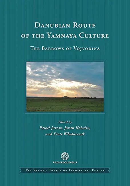 Danubian Route of the Yamnaya Culture: The Barrows of Vojvodina