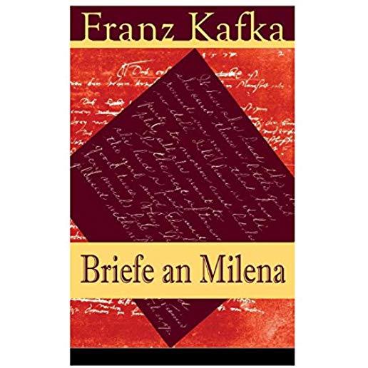 Briefe an Milena: AusgewÃ¤hlte Briefe an Kafkas groÃŸe Liebe