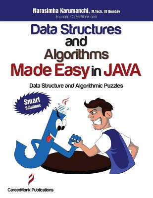 Data Structures and Algorithms Made Easy in Java: Data Structure and Algorithmic Puzzles, Second Edition