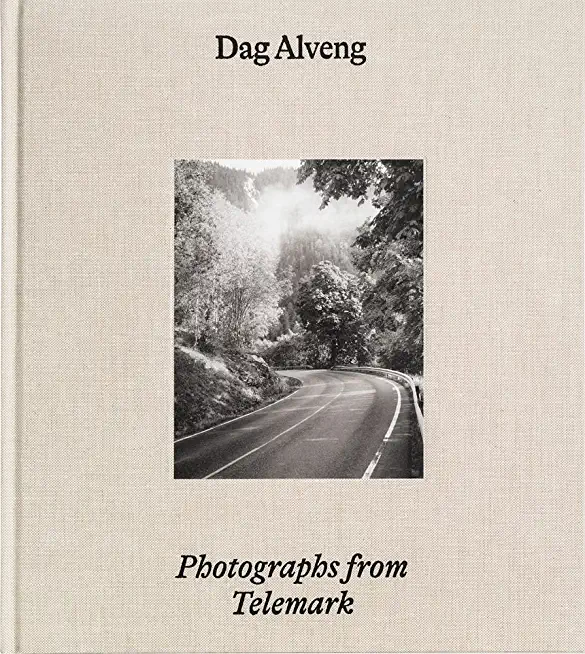 Dag Alveng: Photographs from Telemark