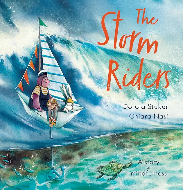 The Storm Riders- A story of mindfulness: And a magical anchor