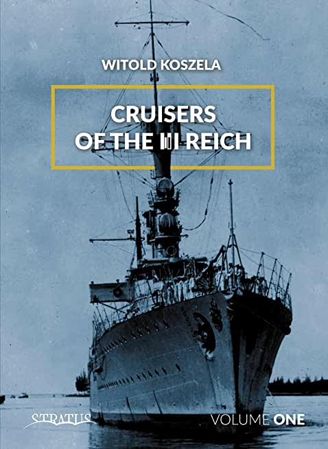 Cruisers of the III Reich. Volume 1