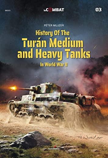 History of the TurÃ¡n Medium and Heavy Tanks in World War II