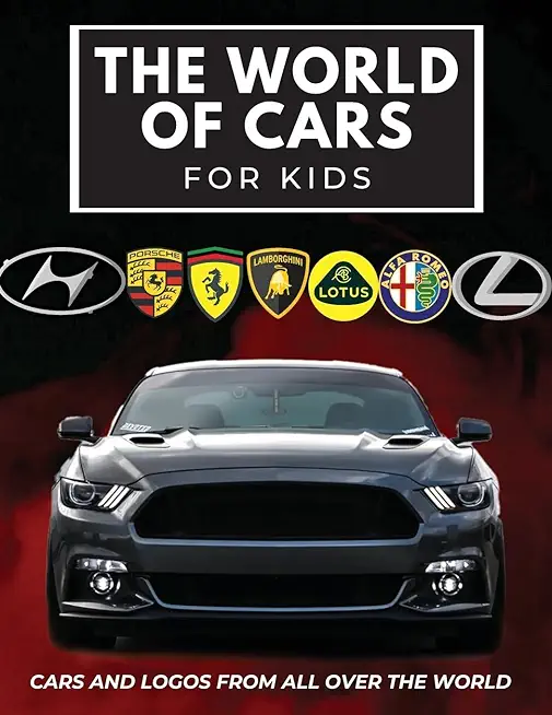 The world of cars for kids: Colorful book for children, car brands logos with nice pictures of cars from around the world, learning car brands fro