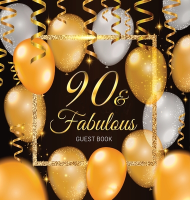 90th Birthday Guest Book: Keepsake Memory Journal for Men and Women Turning 90 - Hardback with Black and Gold Themed Decorations & Supplies, Per