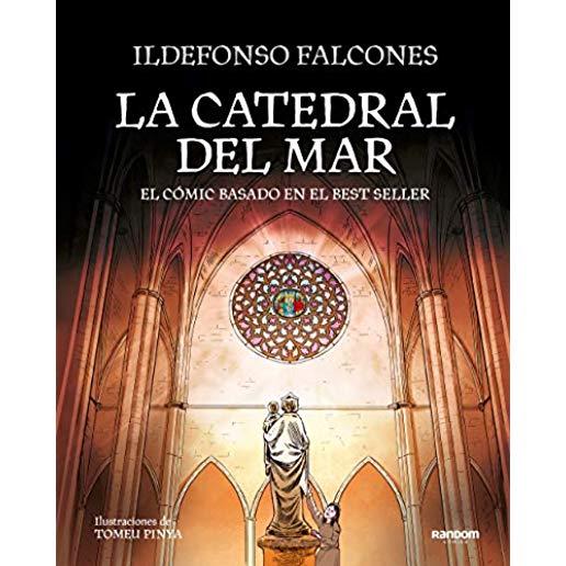 La Catedral del Mar: El CÃ³mic Basado en el Best Seller = The Cathedral of the Sea: The Graphic Novel