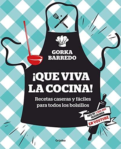 Â¡que Viva La Cocina! Recetas Caseras Y FÃ¡ciles Para Todos Los Bolsillos / Hooray for Cooking! Easy Homemade Recipes for All Budgets