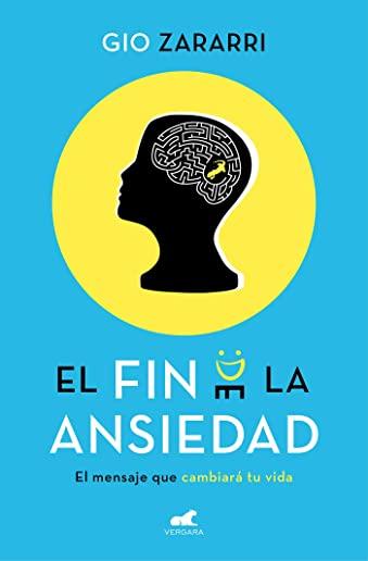 El Fin de la Ansiedad / An End to Anxiety