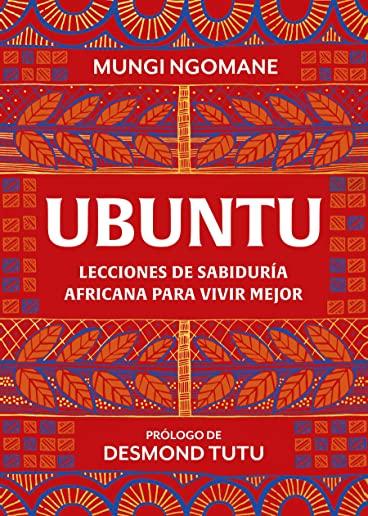 Ubuntu. Lecciones de SabidurÃ­a Africana / Everyday Ubuntu: Living Better Together, the African Way