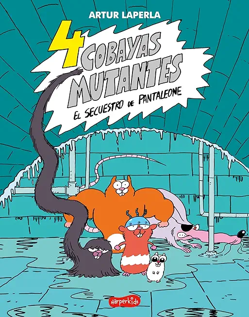 4 Cobayas Mutantes. El Secuestro de Pantaleone: (4 Guinea Pigs. the Kidnapping of Pantaleone - Spanish Edition)