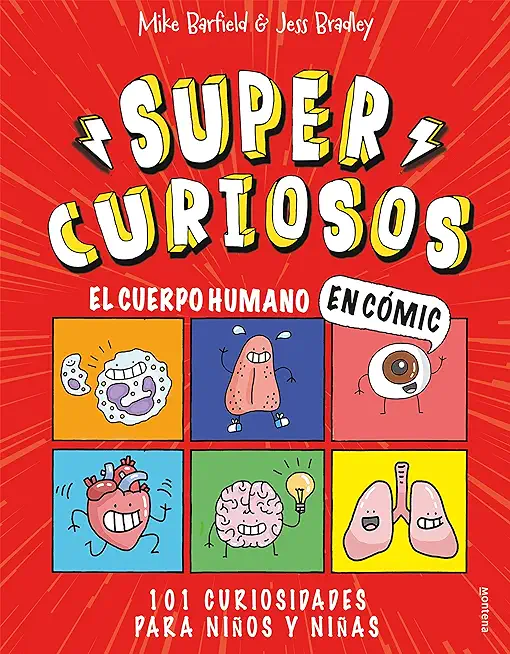 El Cuerpo Humano En CÃ³mic: 101 Curiosidades Para NiÃ±os Y NiÃ±as / The Human Body in Comics. 101 Curiosities for Boys and Girls