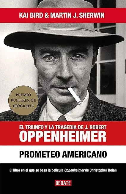 Prometeo Americano. El Libro Que InspirÃ³ La PelÃ­cula Oppenheimer / American Prom Etheus