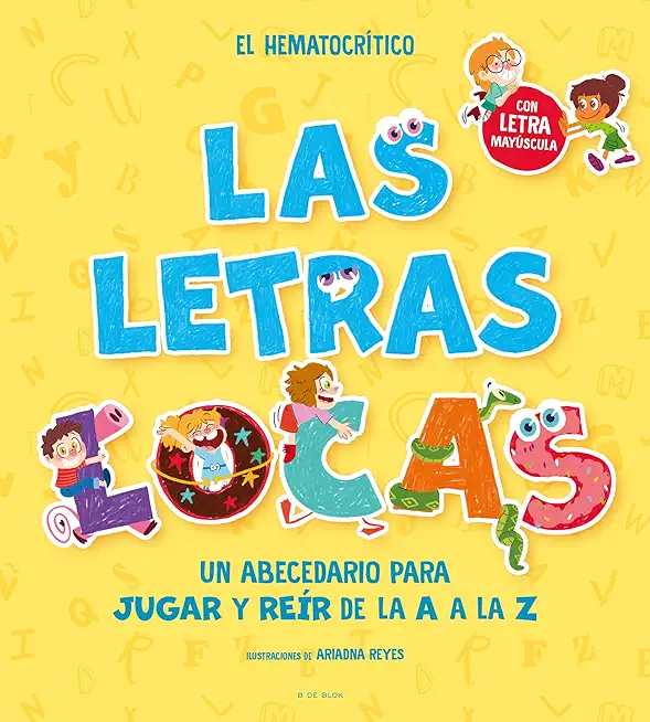 Phonics in Spanish-Las Letras Locas: Un Abecedario Para Jugar Y ReÃ­r de la A A L A Z / Crazy Letters: An Alphabet Book to Play and Laugh from A to Z
