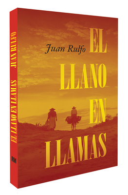 El Llano En Llamas (the Burning Plain, Spanish Edition): EdiciÃ³n Conmemorativa 70 Aniversario 1953-2023 (70th Anniversary Commemorative Edition 1953-2