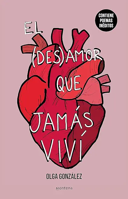 El Desamor Que JamÃ¡s VIVÃ­ Nueva EdiciÃ³n Especial Ampliada Con Poemas InÃ©ditos / The Heartbreak I Never Lived Through: A New Special Edition