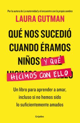 QuÃ© Nos Sucedio Cuando Eramos NiÃ±os Y Que Hicimos Con Ello / What Happened to Us When We Were Children and What We Did with It: A Book for Learning to