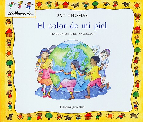El Color de Mi Piel: Hablemos del Racismo = The Skin I'm in