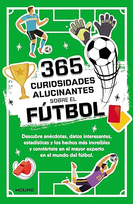 365 Curiosidades Alucinantes Sobre El FÃºtbol / 365 Amazing Facts about Soccer