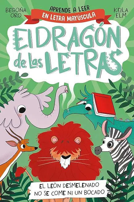 Phonics in Spanish - El LeÃ³n Desmelenado No Se Come Ni Un Bocado / The Dishevele D Lion Does Not Eat a Single Bite. the Letters Dragon 2