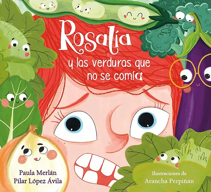 RosalÃ­a Y Las Verduras Que No Se ComÃ­a / Rosalia and the Veggies She Didn't Want to Eat