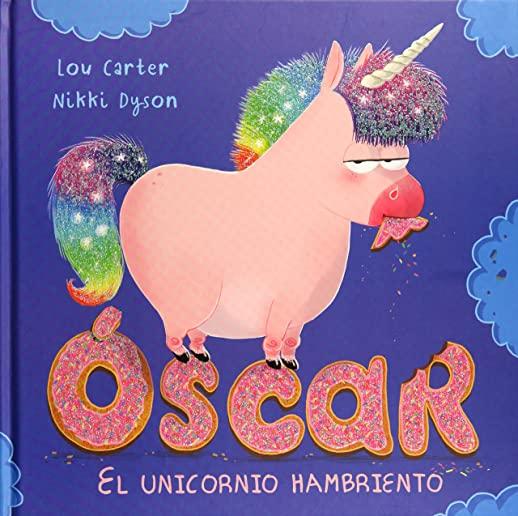Oscar. El Unicornio Hambriento