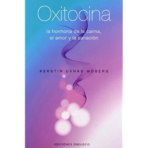 Oxitocina: La Hormona de la Calma, el Amor y la Sanacion