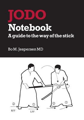 Jodo Notebook: A guide to the way of the stick