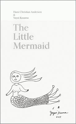 The Little Mermaid by Hans Christian Andersen & Yayoi Kusama: A Fairy Tale of Infinity and Love Forever